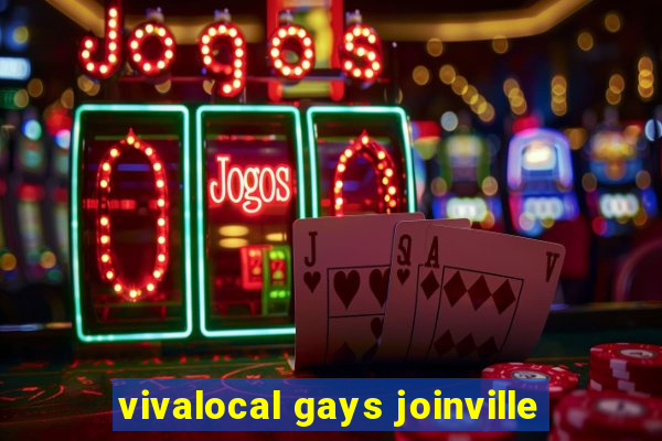 vivalocal gays joinville